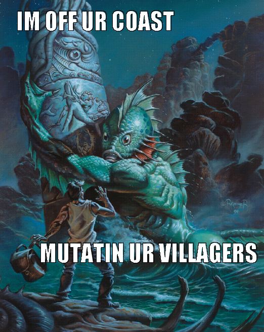 IM OFF UR COAST, MUTATIN UR VILLAGERS