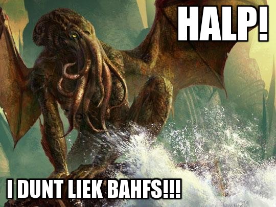 HALP! I DUNT LIEK BAHFS!!!