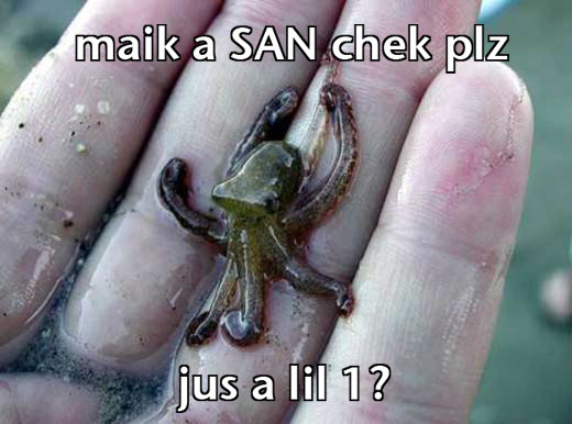 MAIK A SAN CHEK PLZ. JUS A LIL 1?